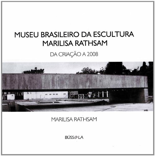 capítulo por capítulo baixar Museu Brasileiro da Escultura Marilisa Rathsam. Da Criação a 2008