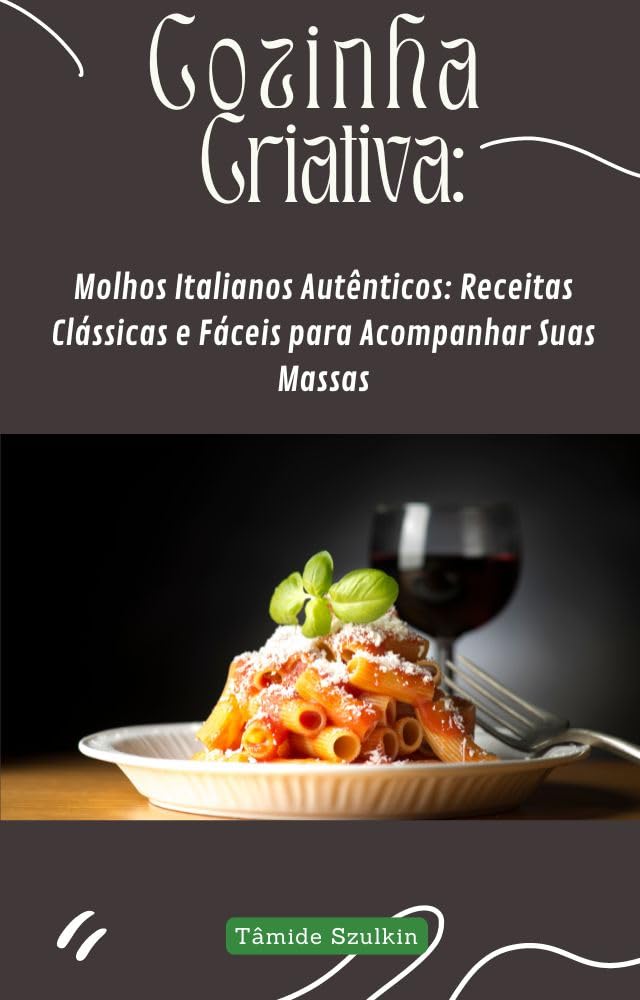 capítulo por capítulo baixar Molhos Italianos Autênticos: Receitas Clássicas e Fáceis para Acompanhar Suas Massas
