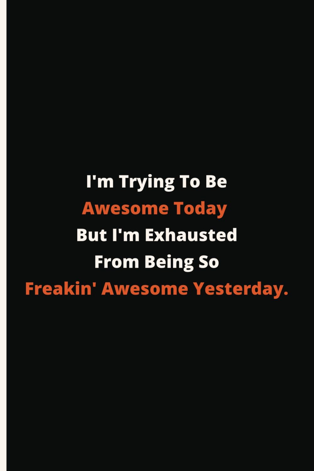 ler totalmente I'm Trying To Be Awesome Today: Therapeutic Outlet Notebook | Humorous Anecdotes Logbook | Personal Reflection Journal | Gag Gift | Compact Size | 110 Pages