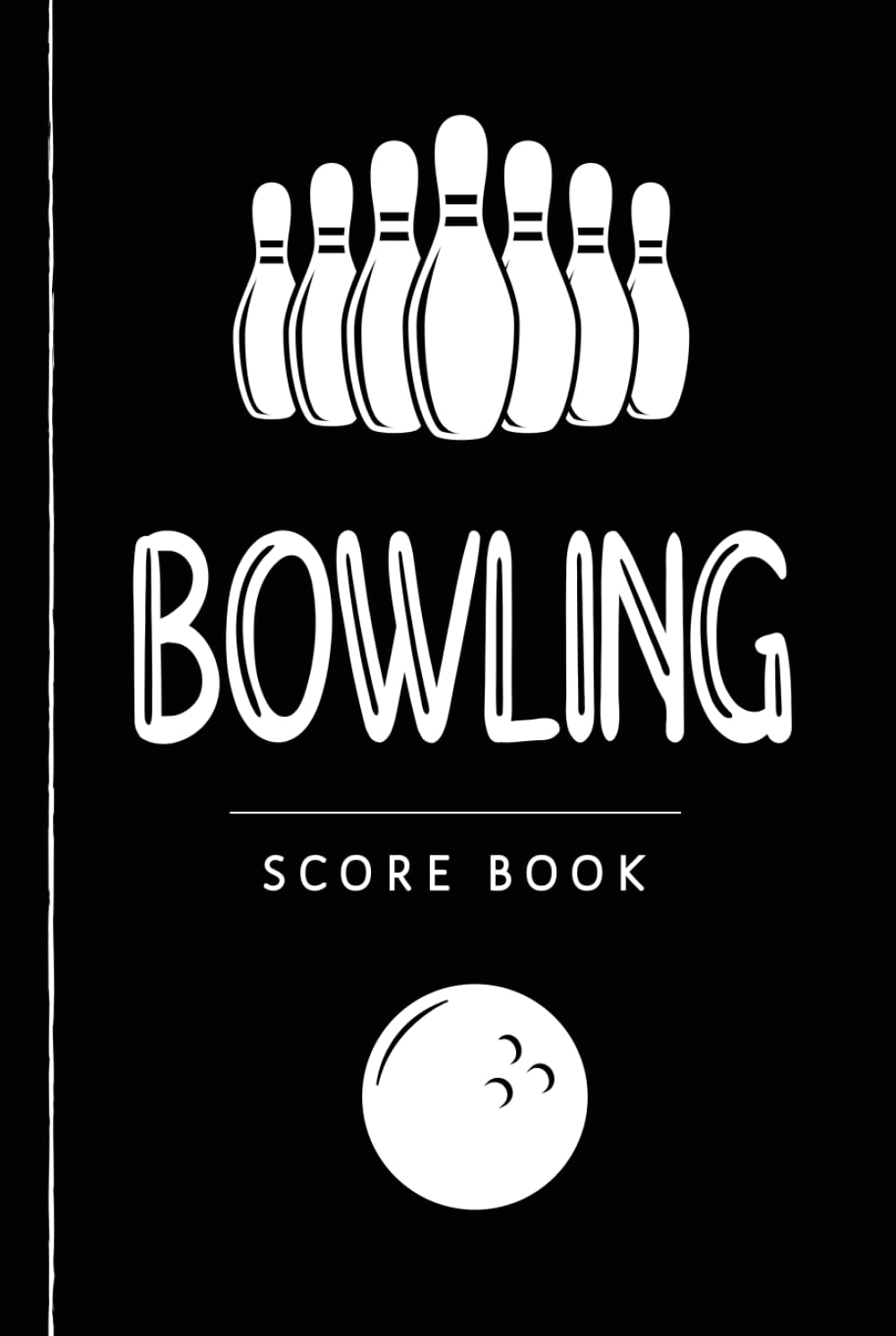 Bowling Score Book: Bowler's Journal. Track & Record Your Strikes Down The Lane. Perfect for Every Game. Ideal Gift for Beginners & Experts baixar o livro de graça