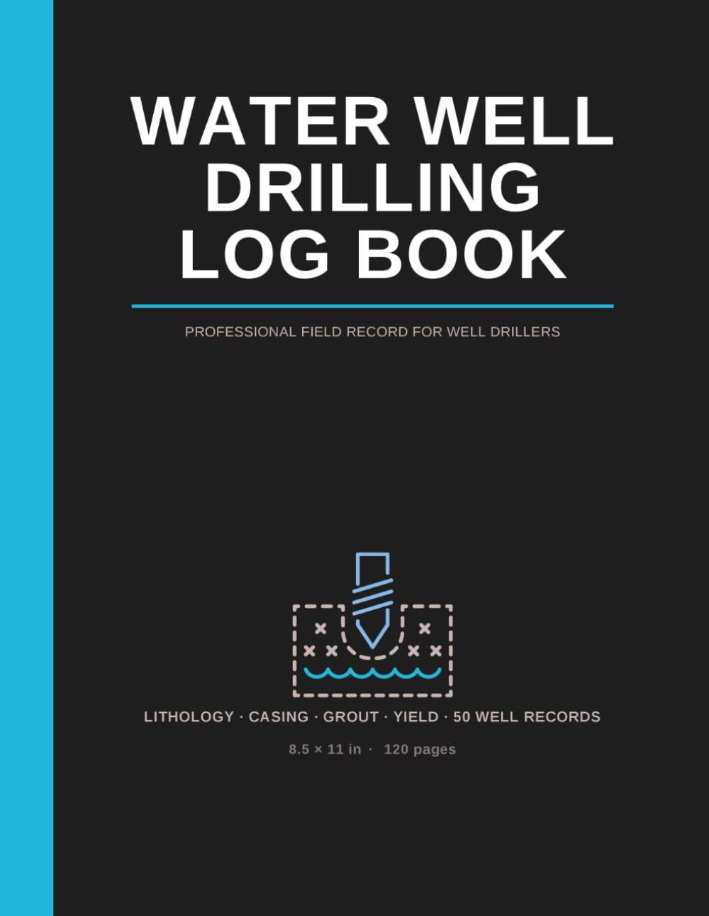 capítulo por capítulo baixar Water Well Drilling Log Book | Professional Field Record for Well Drillers to Log Formation & Lithology, Casing, Grout, Static Level and Yield Tests — 50 Two-Page Well Records