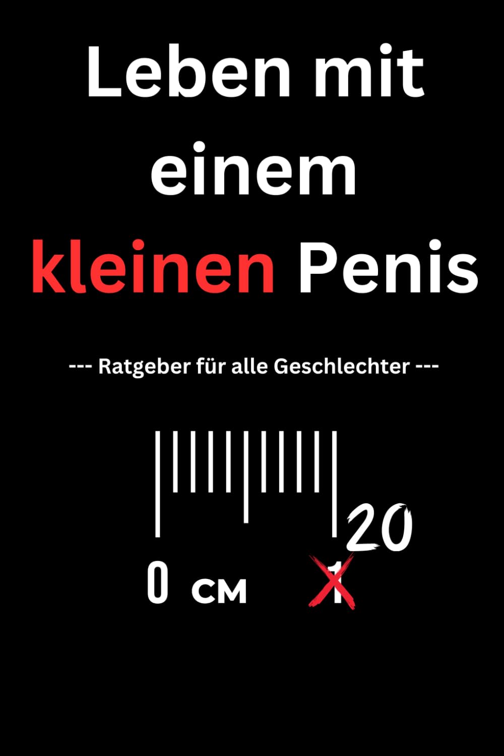 ler totalmente Leben mit einem kleinen Penis: Lustiges Notizbuch, das auf den ersten Blick wie ein echtes Taschenbuch wirkt! Scherzartikel, Geschenkidee (German Edition)