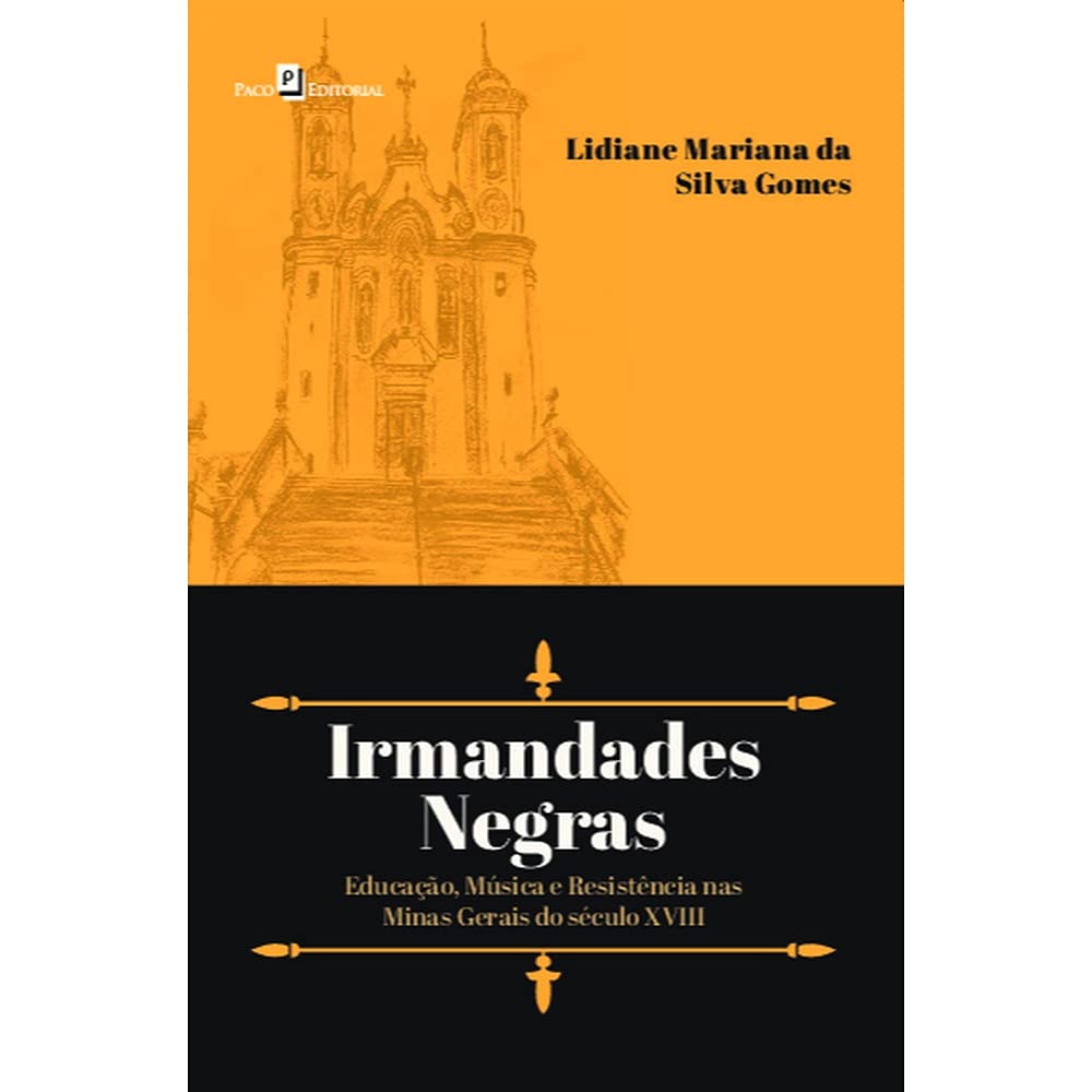 Irmandades Negras: Educação, Música e Resistência nas Minas Gerais do Século XVIII baixar o livro de graça