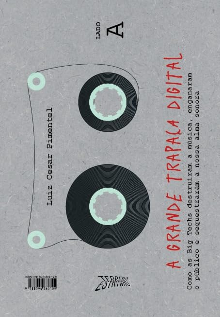 A GRANDE TRAPAÇA DIGITAL: Como as Big Techs destruíram a música, enganaram o público e sequestraram a nossa alma sonora baixar livro de graça