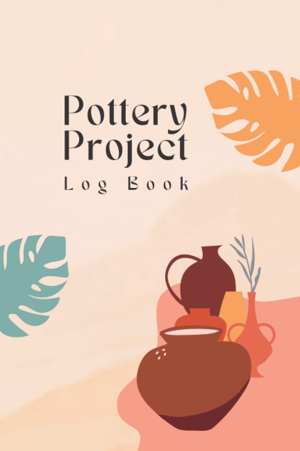capítulo por capítulo baixar Pottery Project Log book: Journal To Keep Record Of Project Name, Number, Clay, Started, Finished, Color, Size,... For Beginners & Professionals.