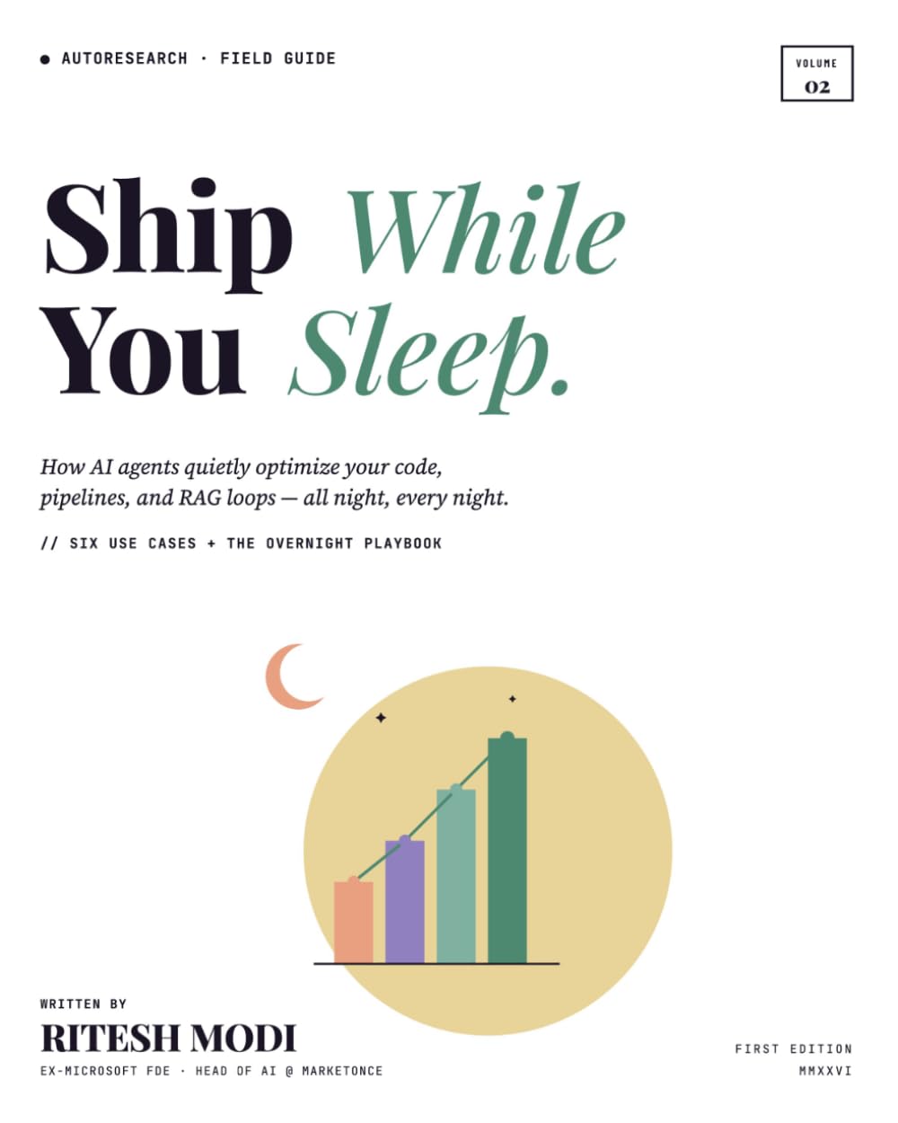 capítulo por capítulo baixar Ship While You Sleep: Volume 2: How AI Agents Quietly Optimize Your Code, Prompts, Queries, and More, All Night, Every Night with AutoResearch