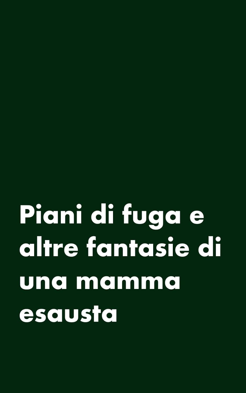ler totalmente PIANI DI FUGA E ALTRE FANTASIE DI UNA MAMMA ESAUSTA - BLOCK NOTES PICCOLI E DIVERTENTI PER MAMME - SIMPATICI BLOCCHI PER APPUNTI CON FRASI IRRIVERENTI... PER MAMME E PAPA') (Italian Edition)