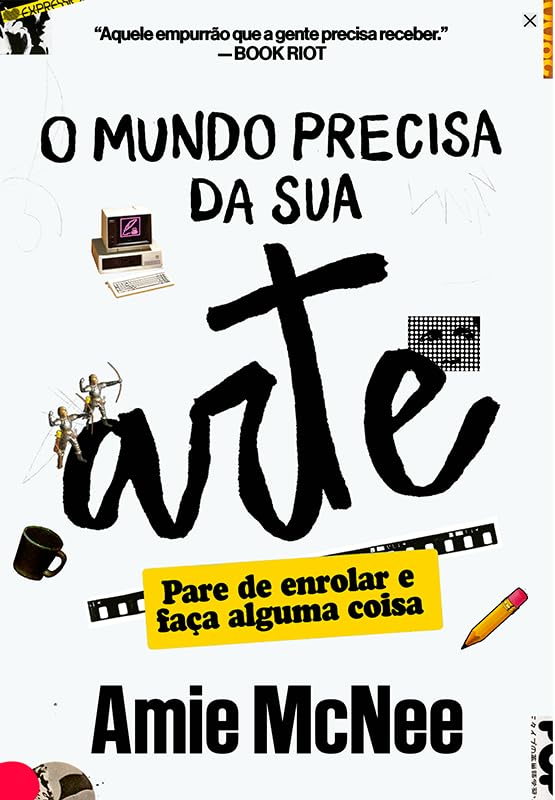O mundo precisa da sua arte: Pare de enrolar e faça alguma coisa baixar livro de graça