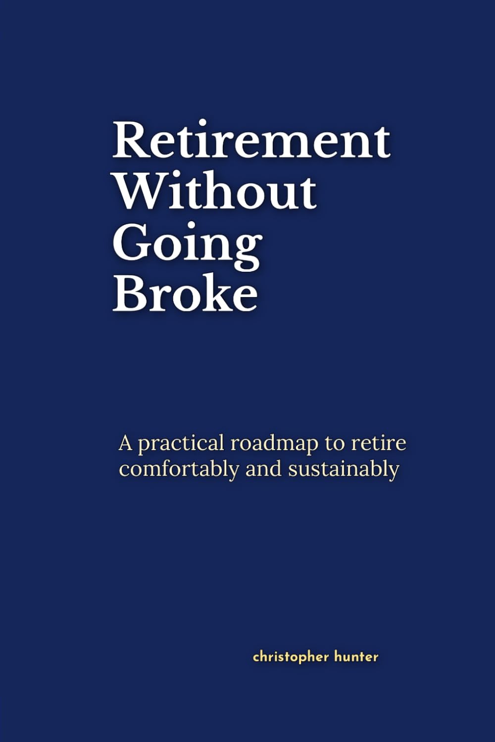 ler totalmente Retirement without going broke: A practical roadmap to retire comfortably and sustainably