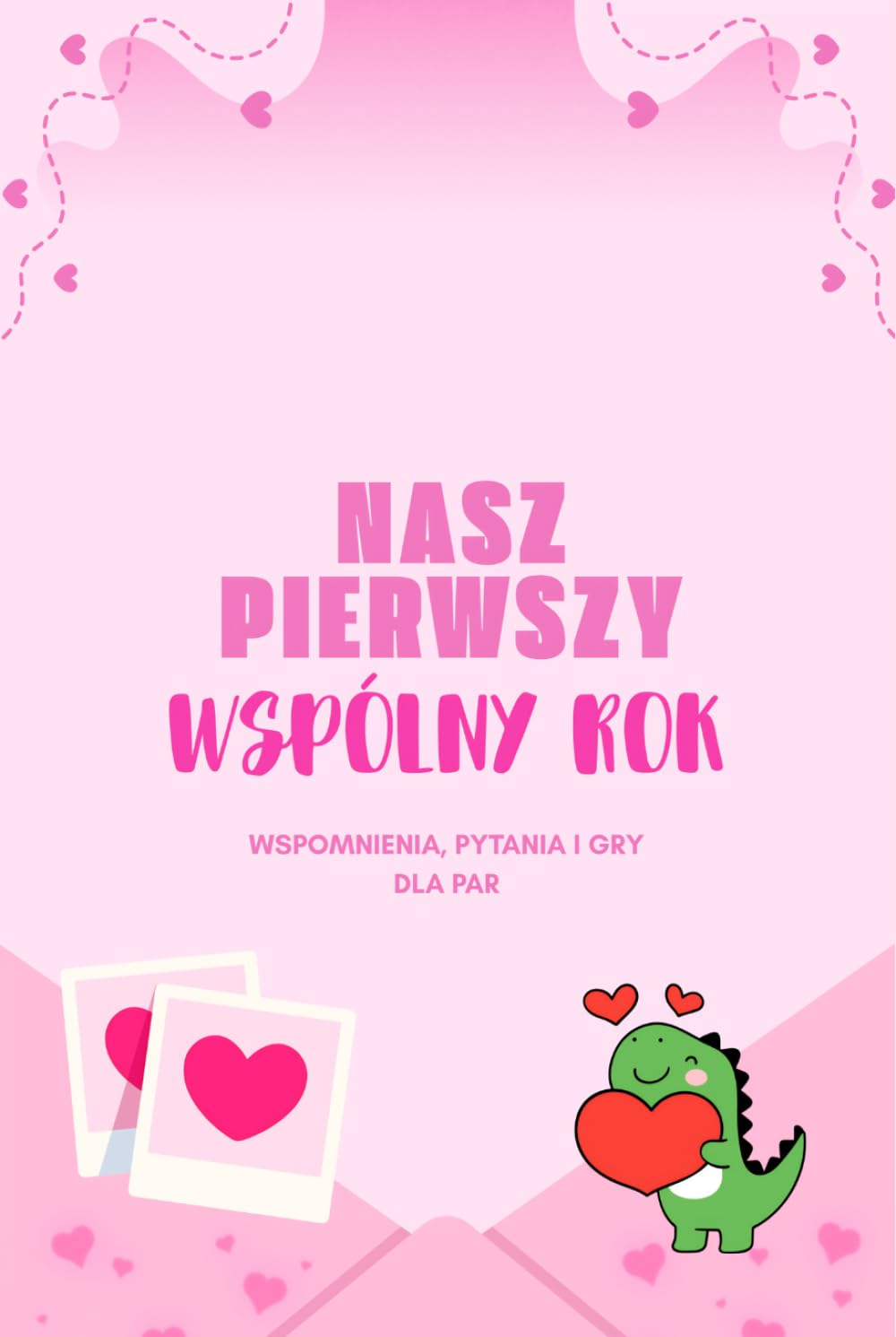 capítulo por capítulo baixar Pamiętnik dla par, Nasz pierwszy rok razem, wspomnienia, pytania i gry: 100 stron do pisania, grania, wspominania i wspólnego świętowania Waszej... & Games For Couples) (Polish Edition)