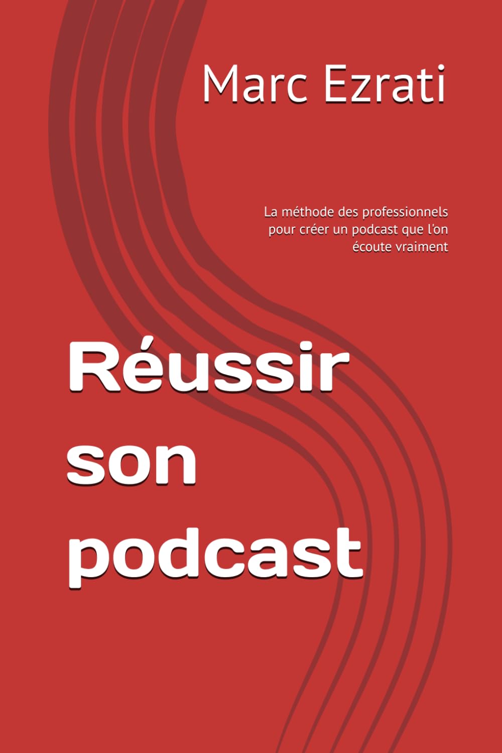 Réussir son podcast: La méthode des professionnels pour créer un podcast que l'on écoute vraiment (La Collection ON AIR) (French Edition) baixar livro de graça