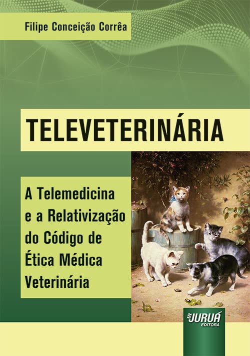 Televeterinária - A Telemedicina e a Relativização do Código de Ética Médica Veterinária baixar livro de graça
