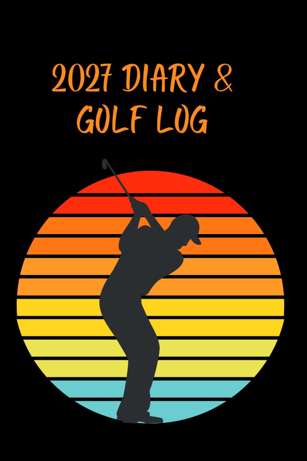 capítulo por capítulo baixar 2027 Diary and Golf Log: with scorecards to keep track of stats, important dates, and golfing days