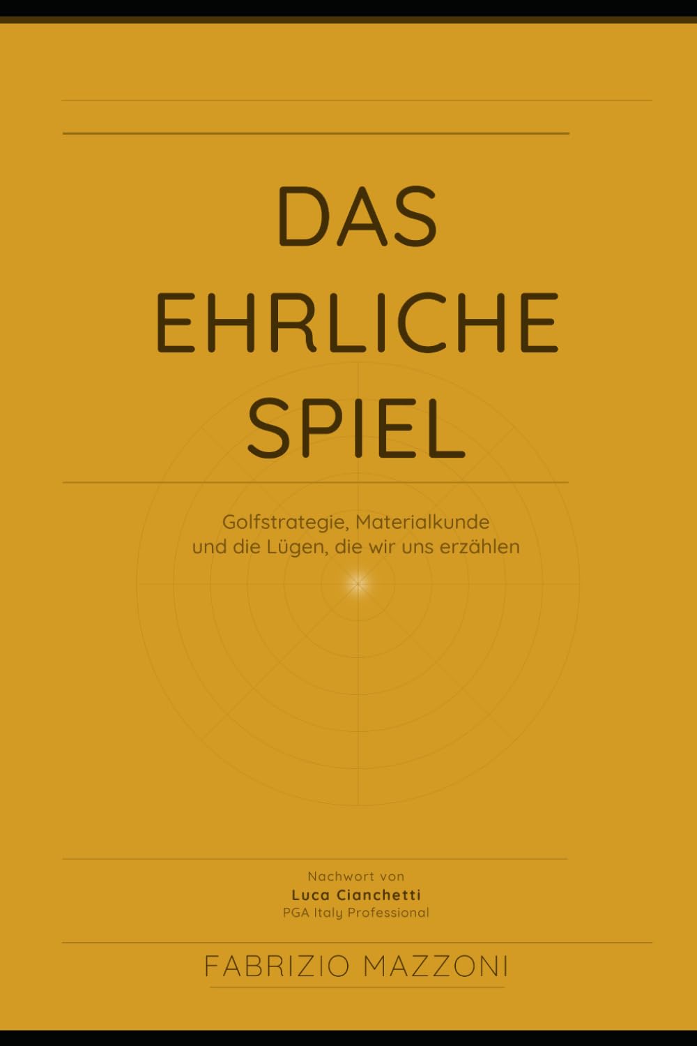 Das Ehrliche Spiel: Golfstrategie, Materialkunde und die Lügen, die wir uns erzählen (German Edition) baixar livro de graça