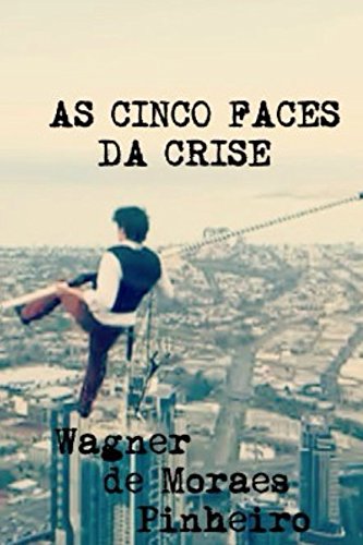 As cinco faces da crise (Manual da Crise) (Portuguese Edition) baixar livro de graça