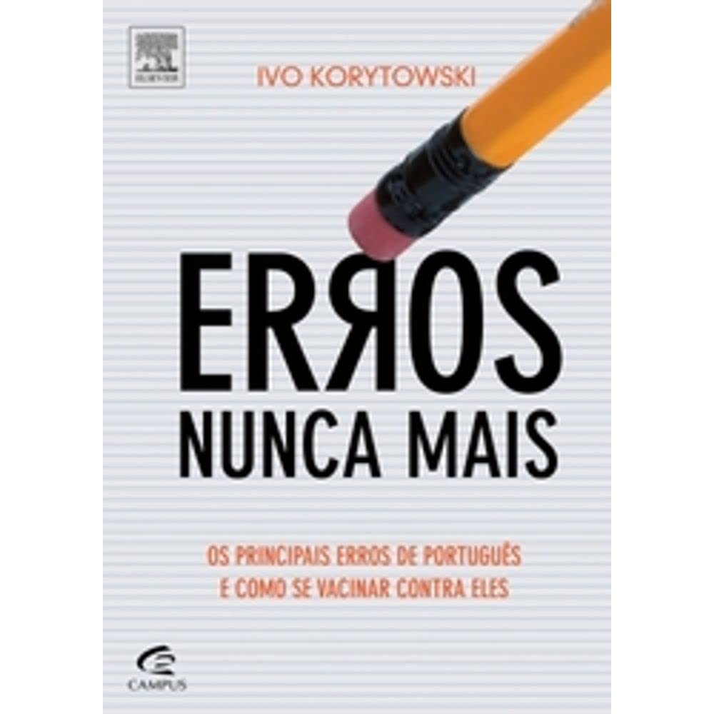 Erros Nunca Mais. Os Principais Erros De Português E Como Se Vacinar Contra Eles baixar o livro de graça