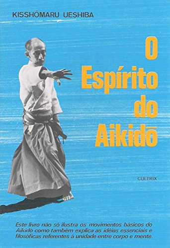 ler totalmente O Espirito do Aikido