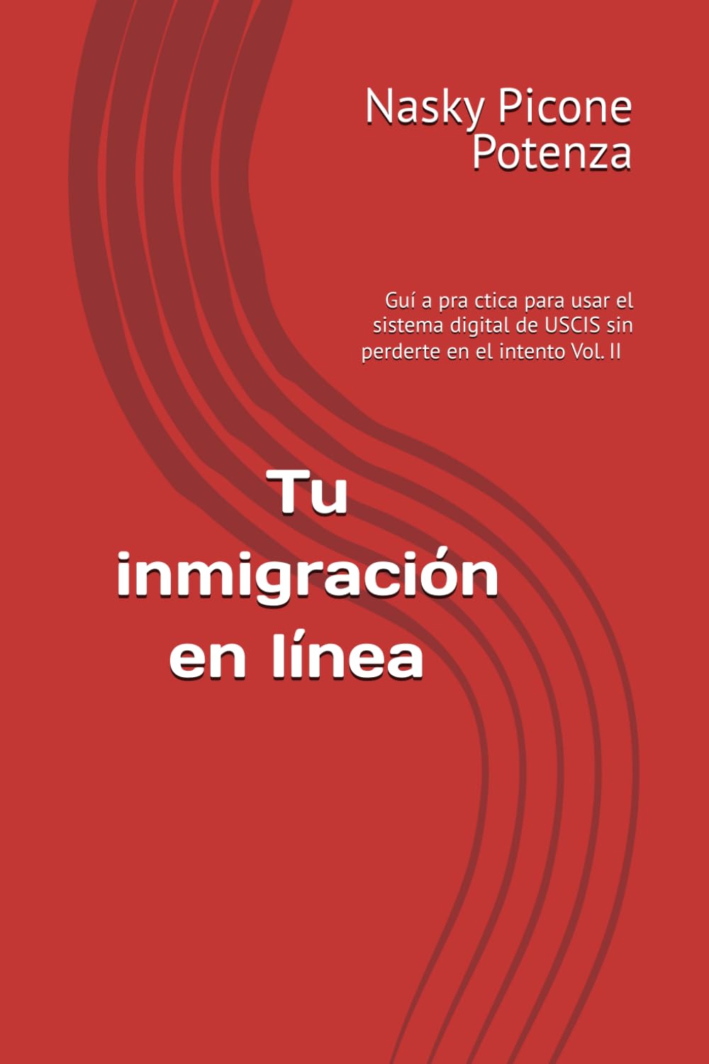 Tu inmigración en línea: Guí a pra ctica para usar el sistema digital de USCIS sin perderte en el intento Vol. II (Tu caso migratorio en orden) (Spanish Edition) baixar livro de graça