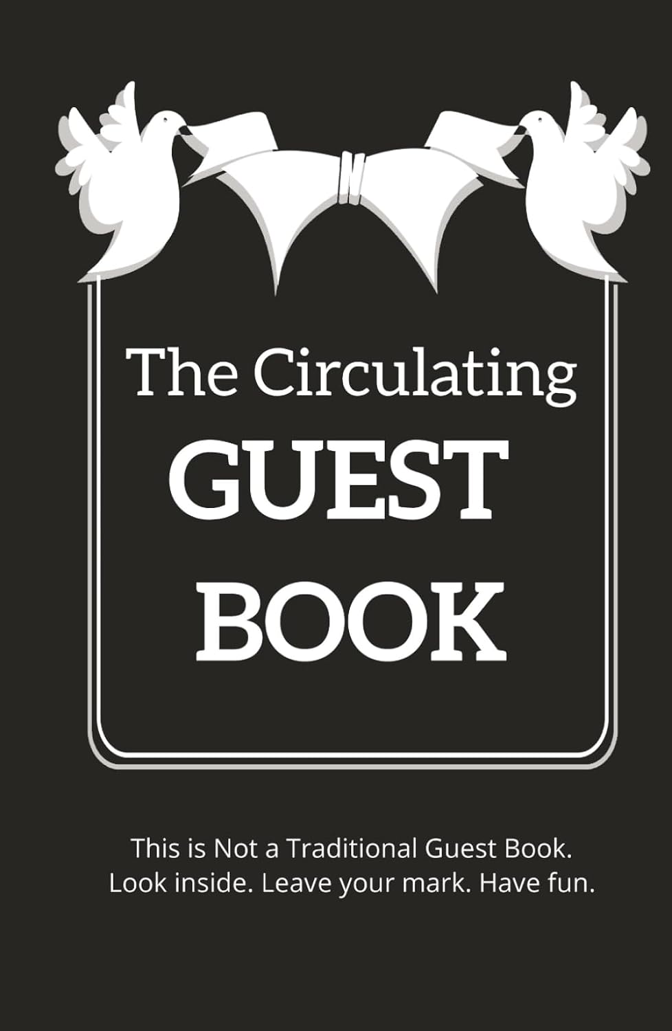 THE CIRCULATING GUEST BOOK (blk cover | wht pages): A Wedding Reception Activity for Guests baixar o livro de graça