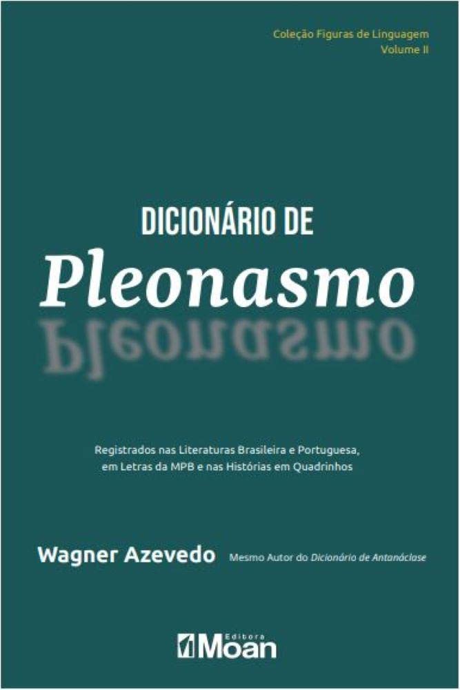 ler totalmente Dicionário de Pleonasmo: Registrados nas Literaturas Brasileira e Portuguesa, em Letras da MPB e nas Histórias em Quadrinhos