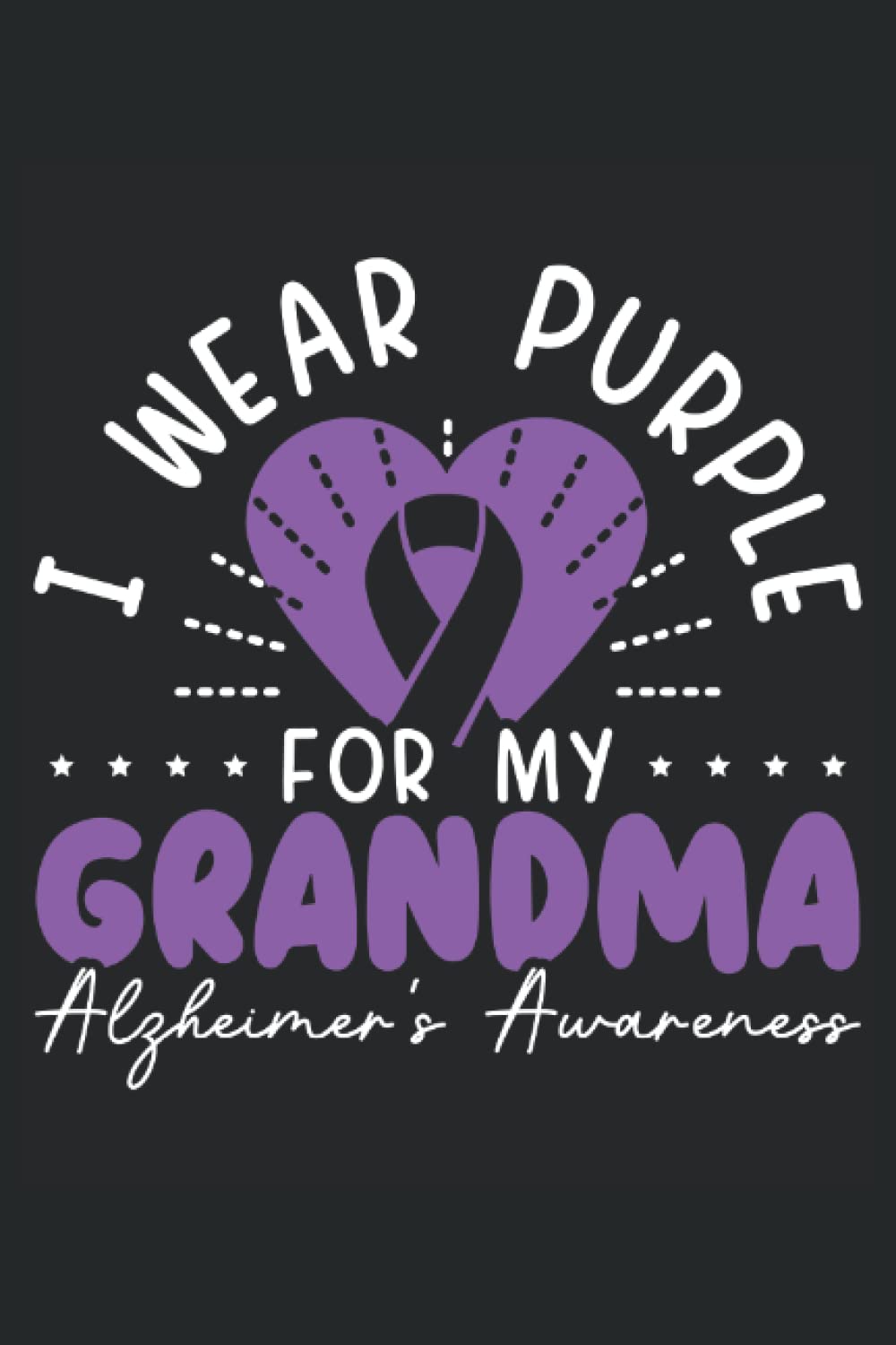 I Wear Purple For My Grandma Alzheimer's Awareness Notebook: Alzheimers Awareness Journal the best gift for people with alzheimer's disease and family... grandpa, mom and dad who have alzheimer. baixar o livro de graça