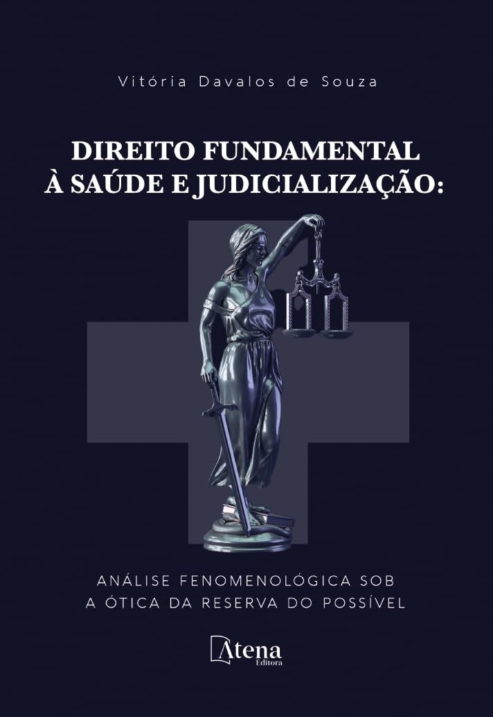 Direito Fundamental à Saúde e Judicialização: Análise Fenomenológica sob a ótica da Reserva do Possível baixar o livro de graça