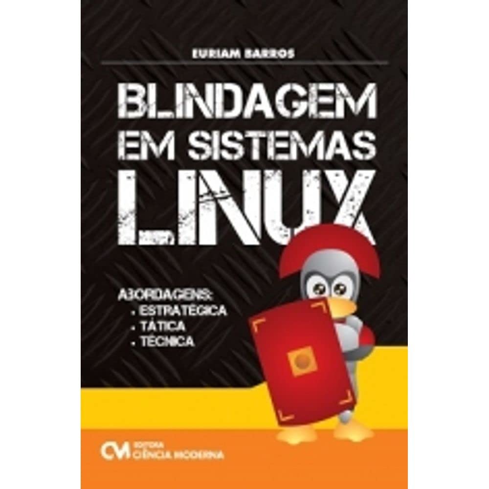 Blindagem em Sistemas Linux. Abordagens baixar livro de graça