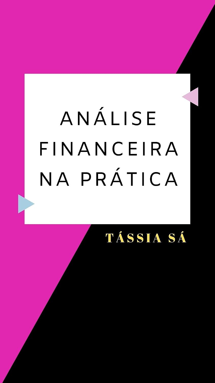 Análise financeira prática: A análise financeira para tomada de decisão gerencial baixar o livro de graça