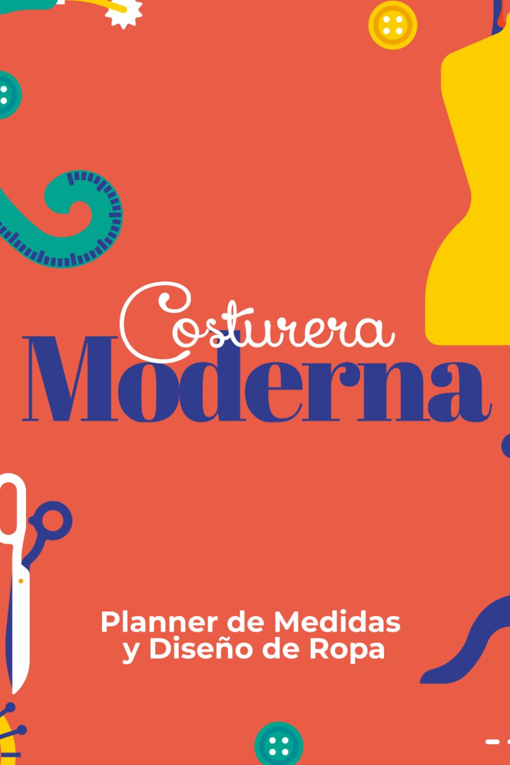 ler totalmente Planner de Medidas y Diseño de Ropa. Costurera Moderna: Cuaderno funcional para confección personalizada. Incluye siluetas para bocetos. Tapa blanda,... tinta negra, idioma español, género creativo.