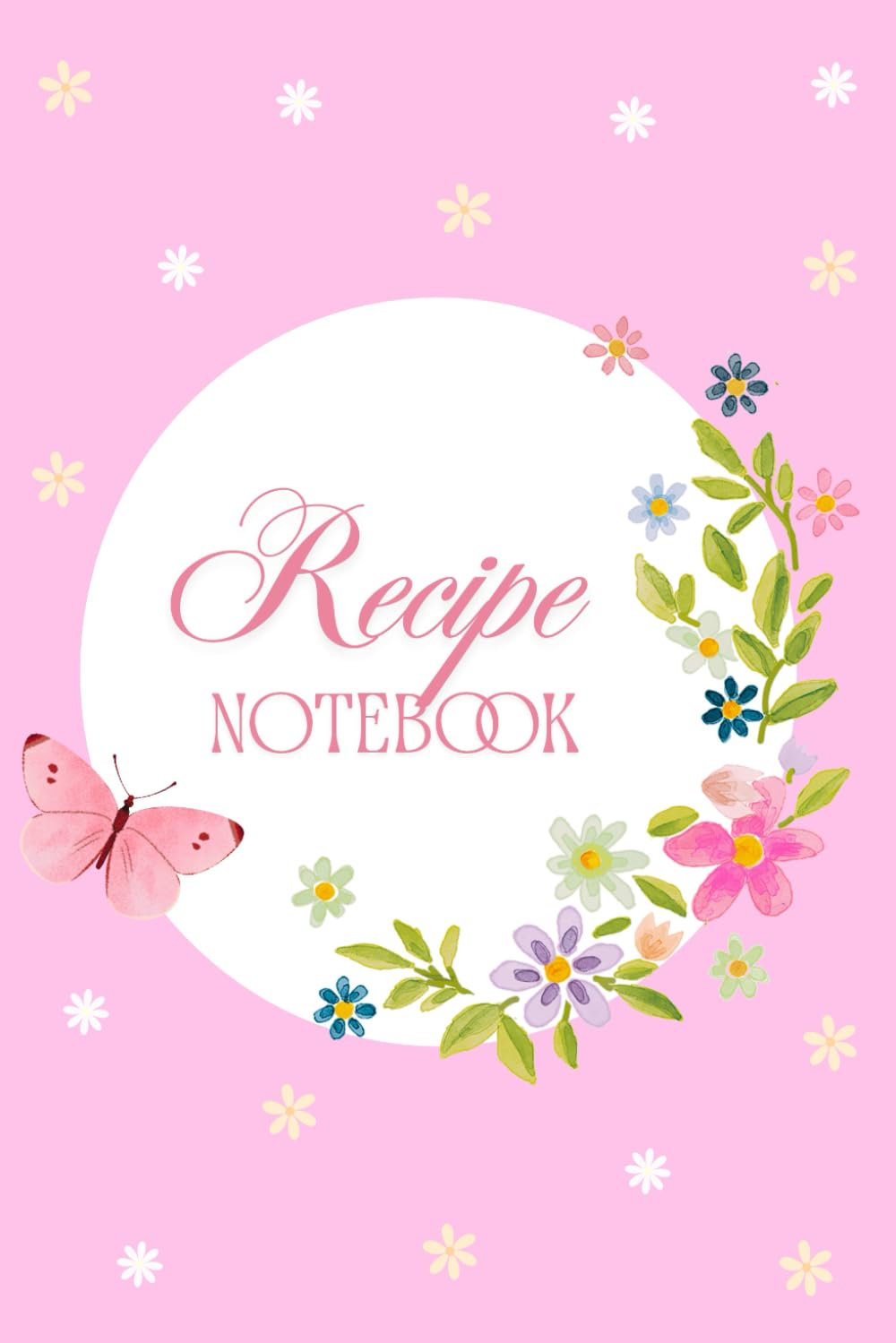 capítulo por capítulo baixar Recipe Notebook with Flower Decoration and Butterfly on Circle: Fully-colored 6 x 9 inches with 104 pages