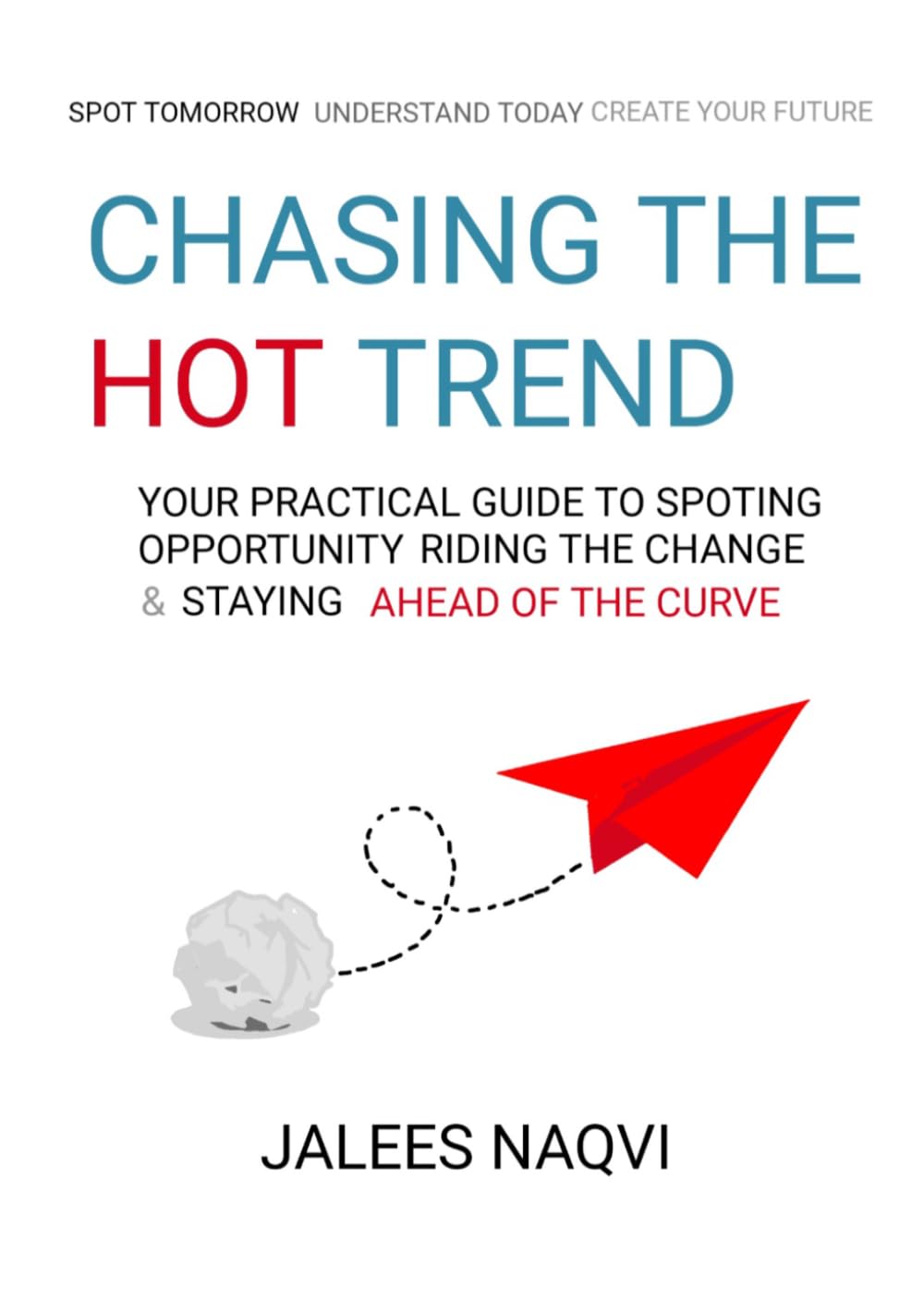 ler totalmente Chasing the Hot Trend: Your Practical Guide to Spotting Opportunity, Riding the Change & Staying Ahead of curve.