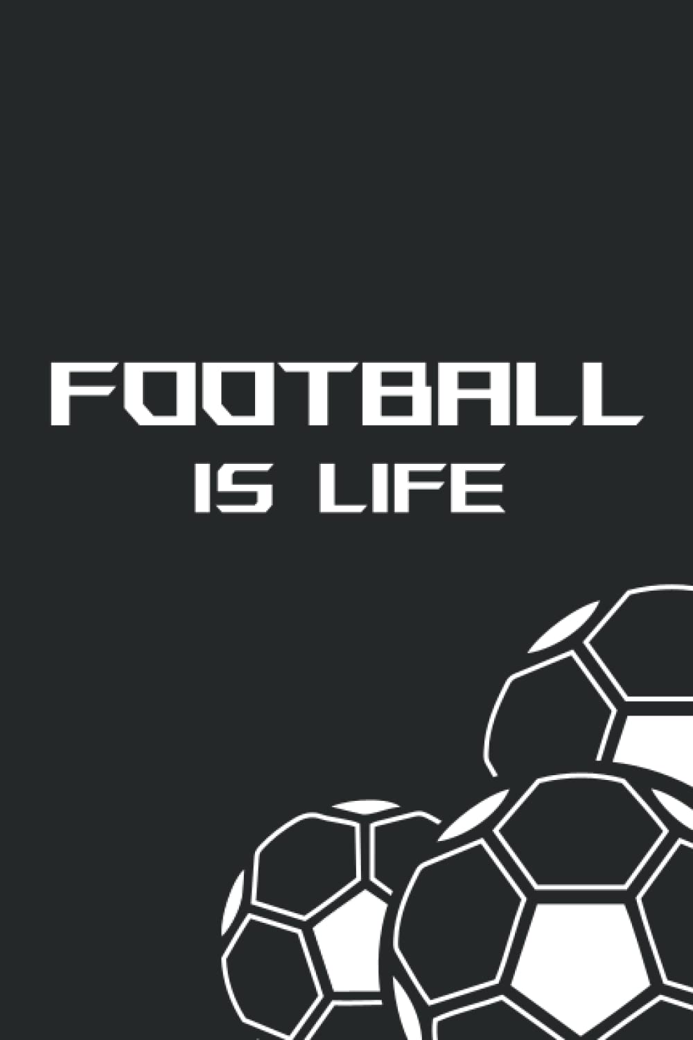 ler totalmente football is life: soccer notebook for boys, 6x9,120 pages