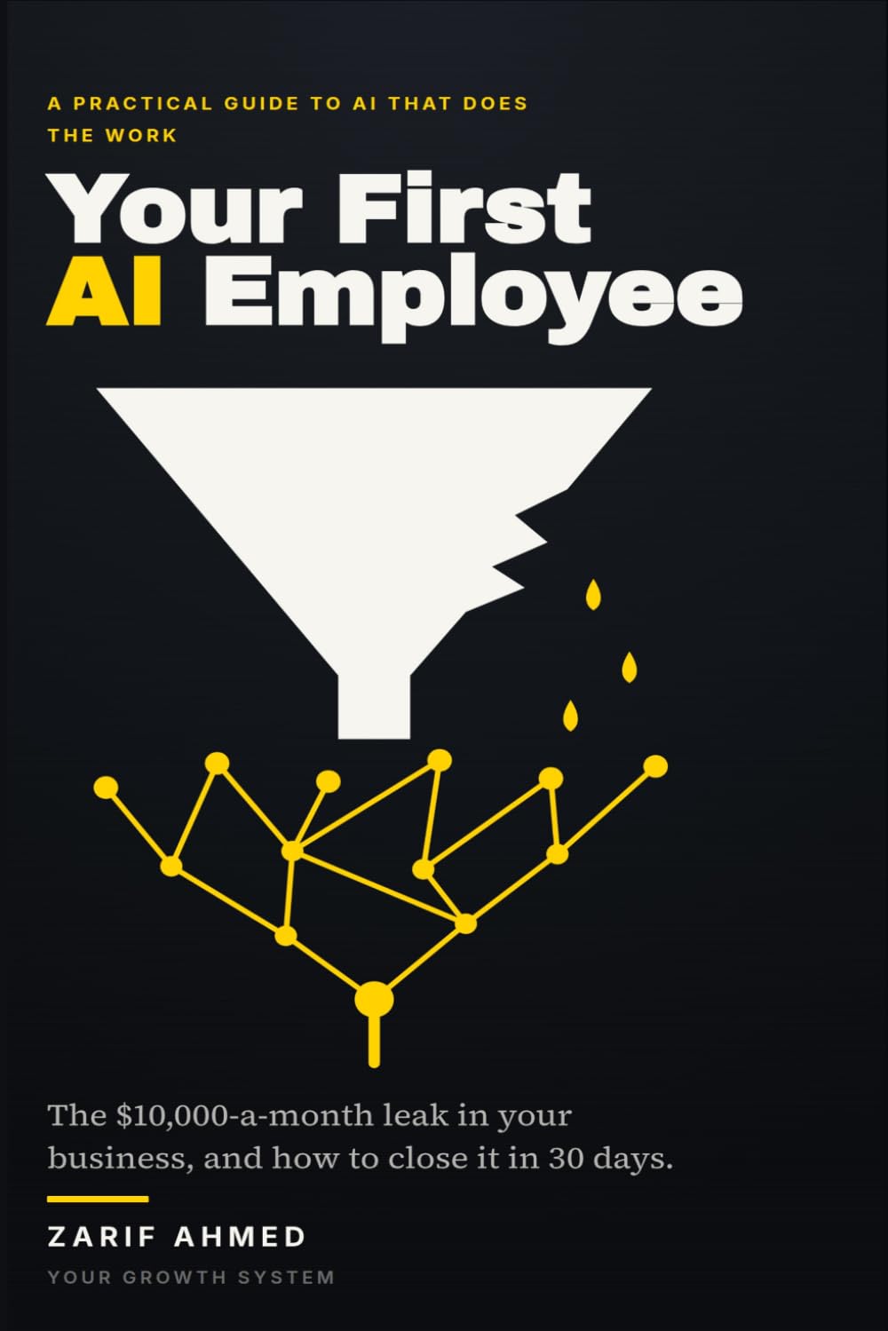 Your First AI Employee: The small-business owner's guide to hiring an AI agent that answers, follows up, and grows the business