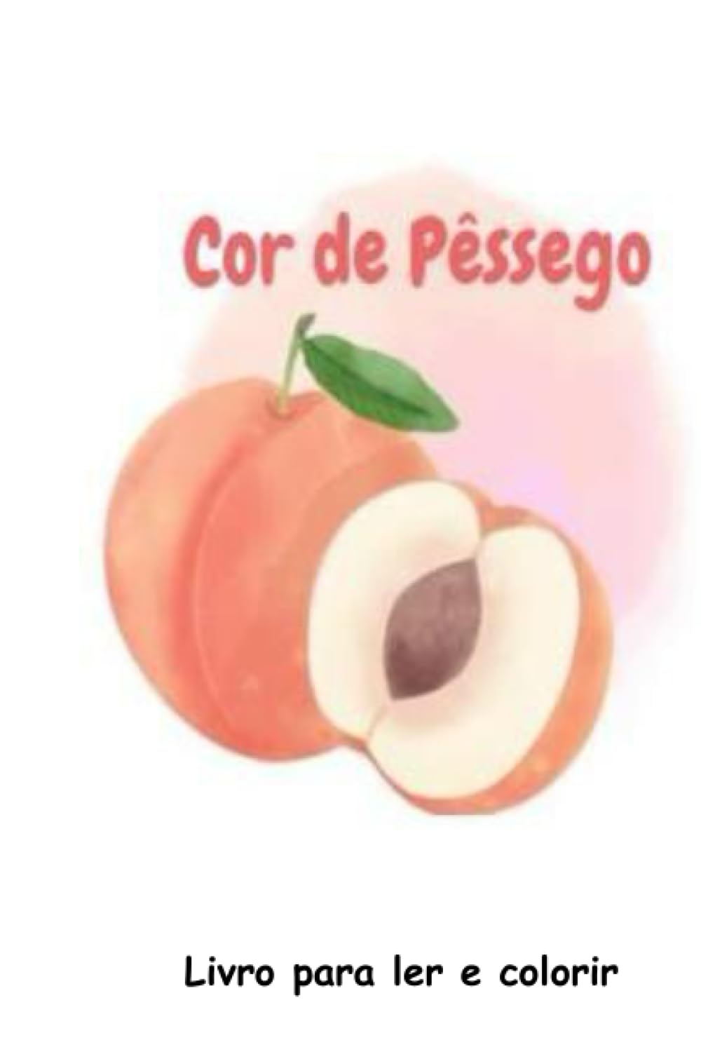 Cor de Pêssego: Livro para ler e colorir (Portuguese Edition) baixar livro de graça