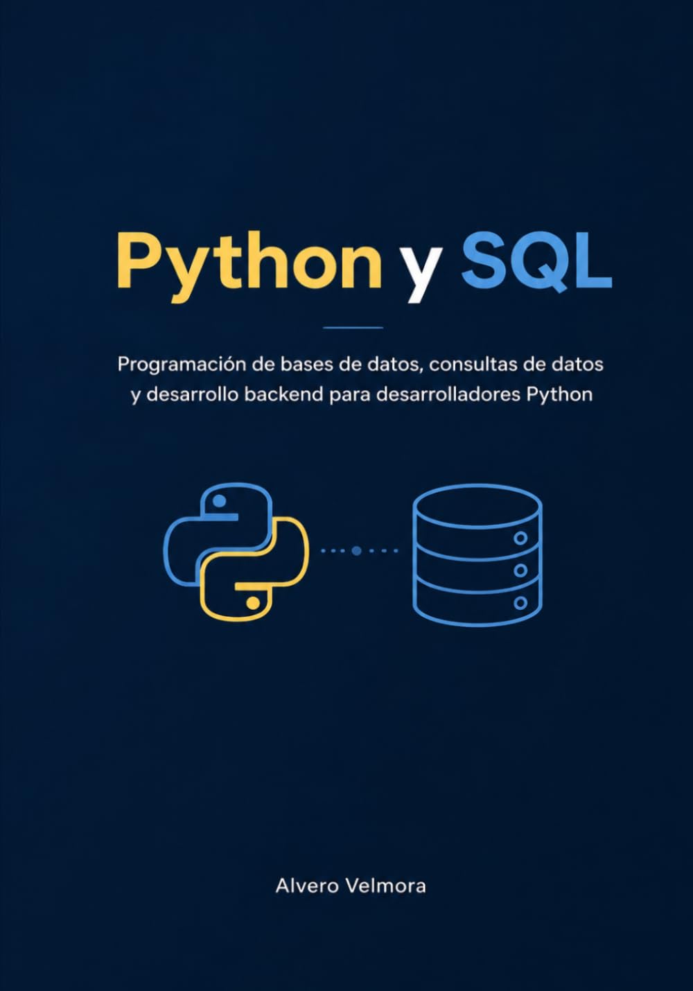 ler totalmente Python y SQL: Programación de bases de datos, consultas de datos y desarrollo backend para desarrolladores Python (Spanish Edition)