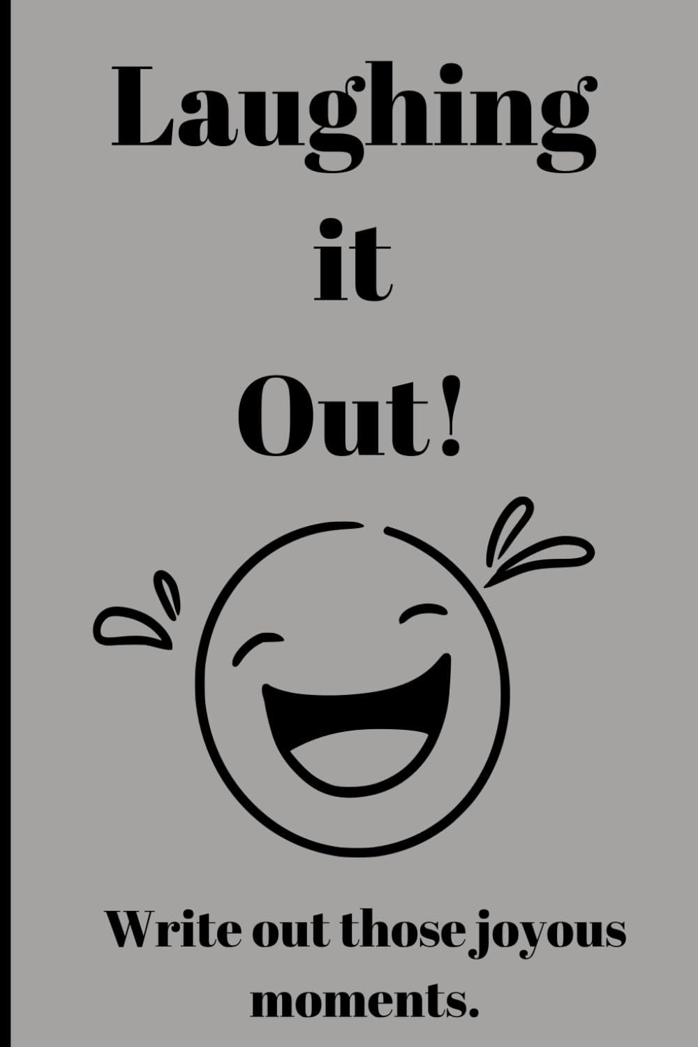 ler totalmente Laughing it Out!: Write out those joyous moments.