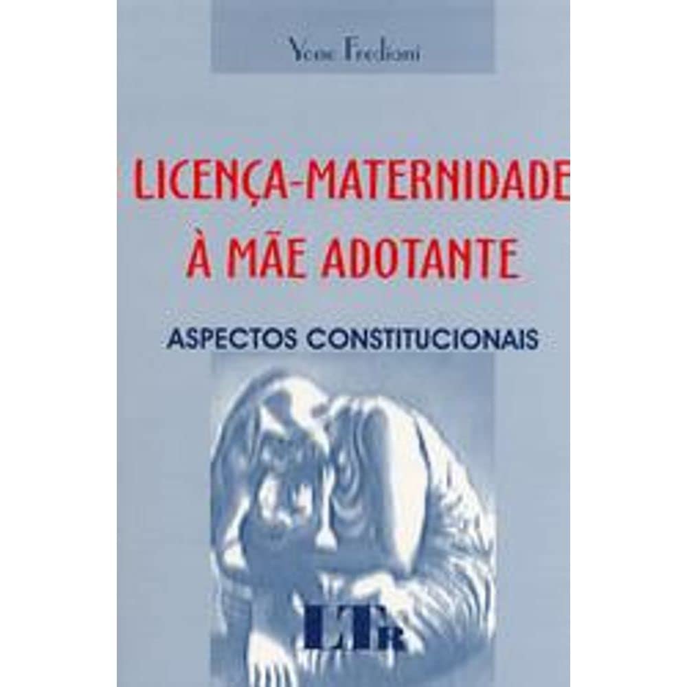Licença. Maternidade Mae Adotante baixar livro de graça