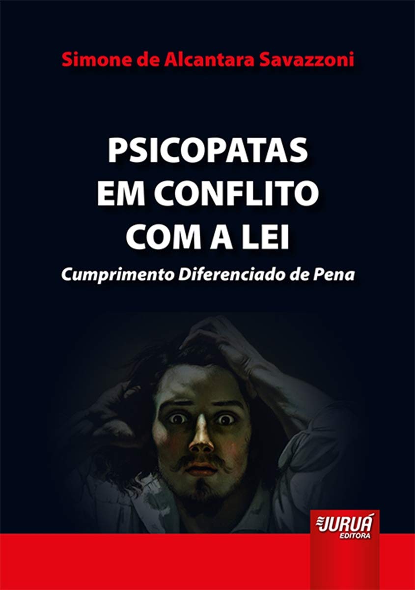 ler totalmente Psicopatas em Conflito com a Lei: Cumprimento Diferenciado de Pena