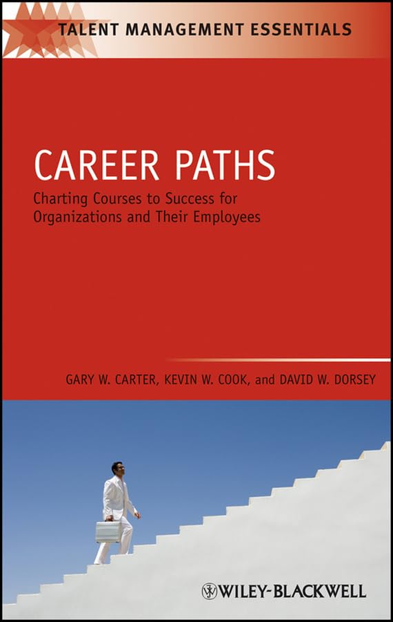 Career Paths: Charting Courses to Success for Organizations and Their Employees (Talent Management Essentials) (English Edition) baixar livro de graça