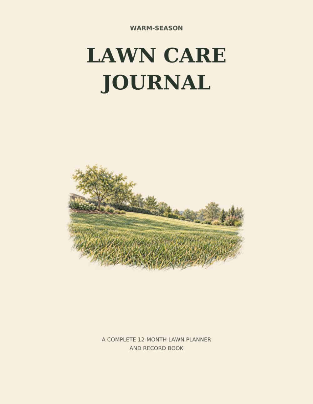 capítulo por capítulo baixar Warm-Season Lawn Care Journal: A Complete 12-Month Seasonal Planner and Record Book for Mowing, Watering, Fertilizing, Treatments and Lawn Improvement