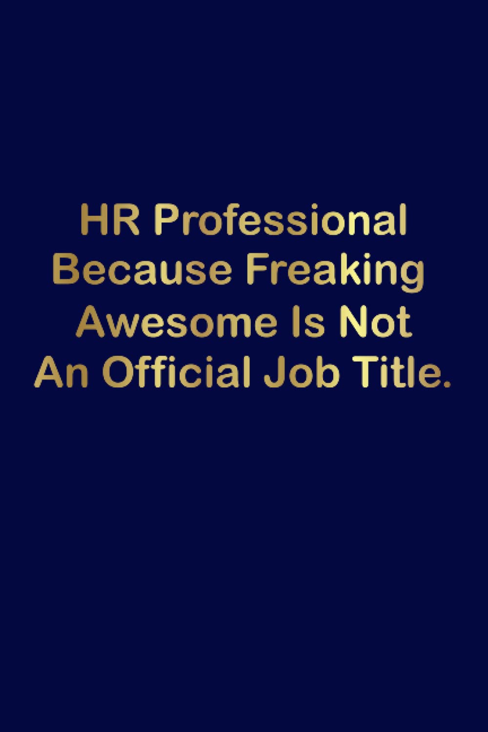 capítulo por capítulo baixar HR Professional Because Freaking Awesome...: human resources gag gifts | Gag Gift for Human Resources Employee Notebook | office gag gifts for... Friends and Family | 6" x 9" lined Notebook