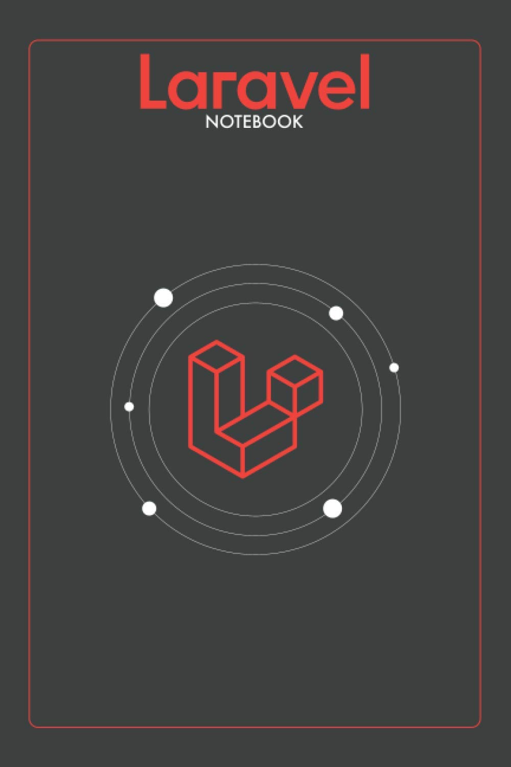 capítulo por capítulo baixar Laravel Notebook: Lined Programming Notebook, Journal, Diary For Laravel Programmers (Programming Notebooks) (110 Pages, Lined, 6” x 9”)