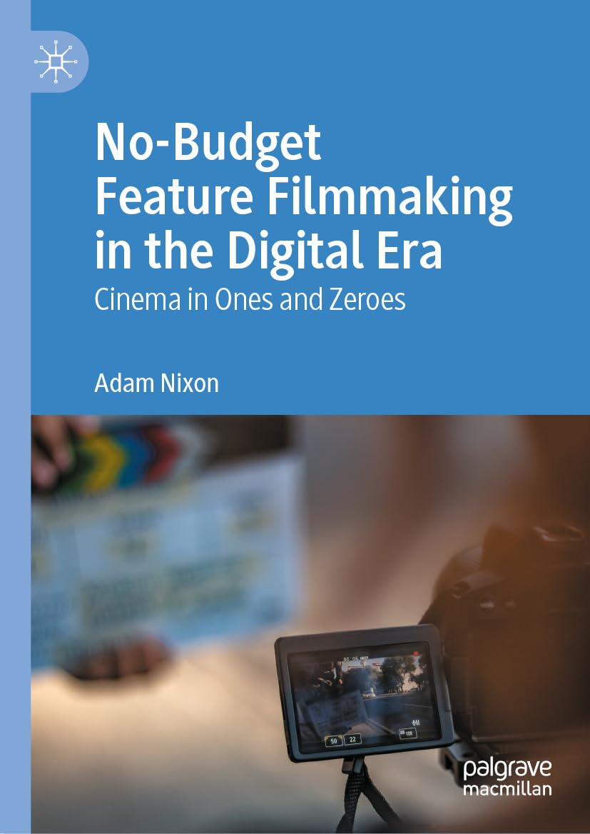 capítulo por capítulo baixar No-Budget Feature Filmmaking in the Digital Era: Cinema in Ones and Zeroes (English Edition)