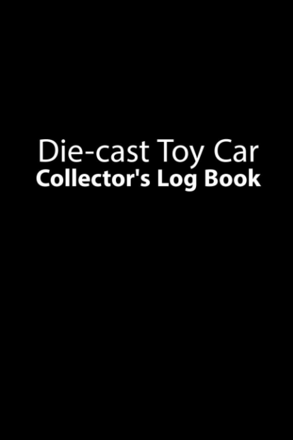 Die-cast Toy Car Collector's Log Book: Die-cast toy cars log book for collectors, Lovers. baixar livro de graça