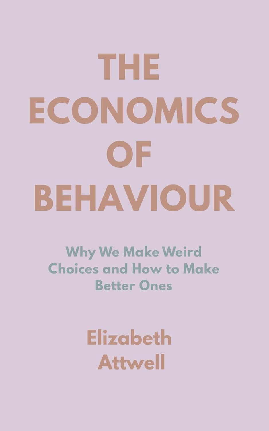 capítulo por capítulo baixar The Economics of Behaviour: Why We Make Weird Choices and How to Make Better Ones