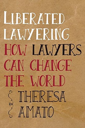 Liberated Lawyering: How Lawyers Can Change the World (English Edition) baixar o livro de graça