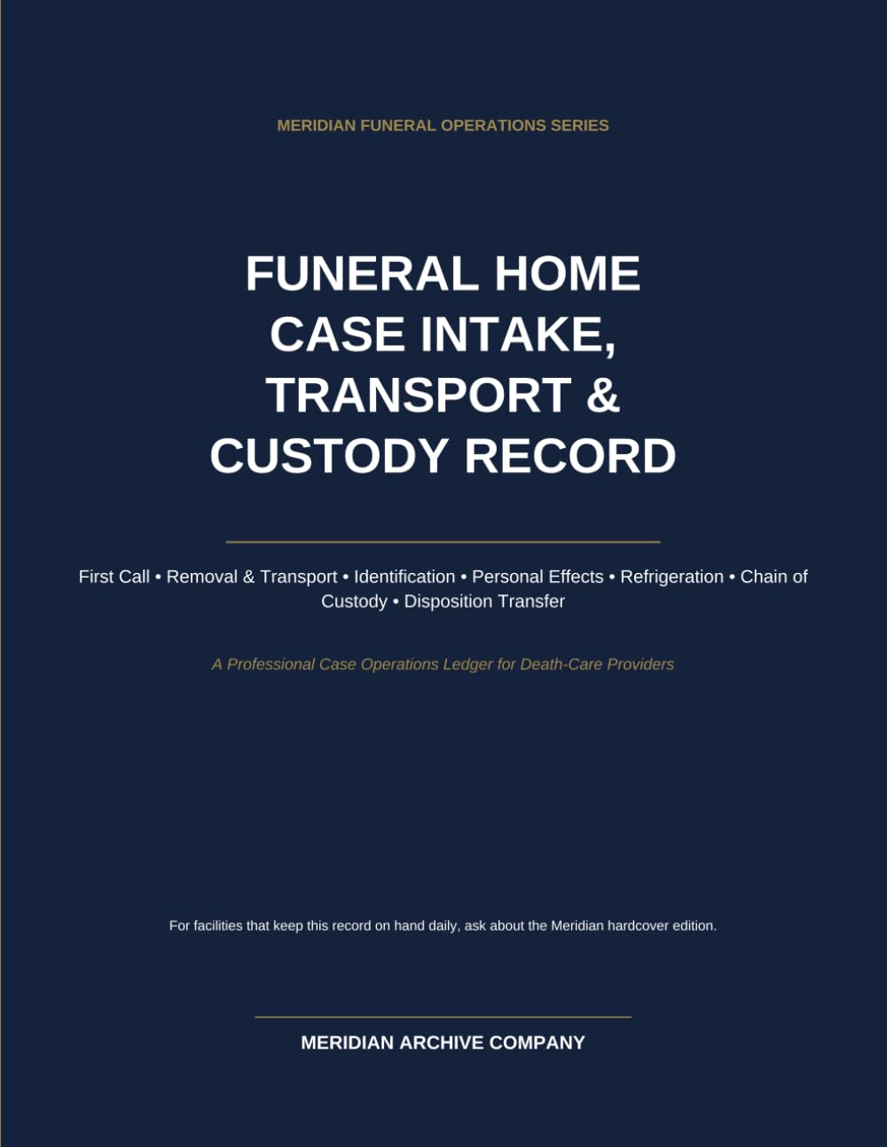 Funeral Home Operations Ledger: A Professional Record Keeping Book for Funeral Directors, Removal Services & Death-Care Providers with Chain of Custody and Case Intake Logs baixar o livro de graça