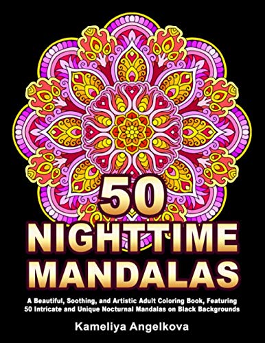 capítulo por capítulo baixar 50 NIGHTTIME MANDALAS: A Beautiful, Soothing, and Artistic Adult Coloring Book, Featuring 50 Intricate and Unique Nocturnal Mandalas on Black Backgrounds