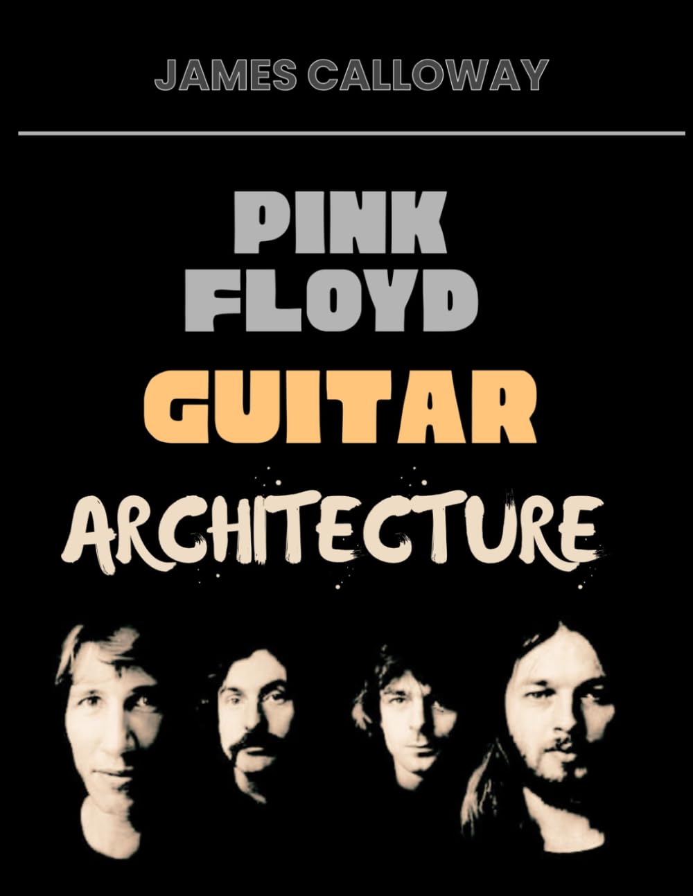 Pink Floyd Guitar Architecture: David Gilmour Guitar Secrets from 1967–1979 — Lead Lines, Delay, Effects, Psychedelic and Progressive Rock, Melodic... Soundscapes, and 50 Essential Songs baixar o livro de graça