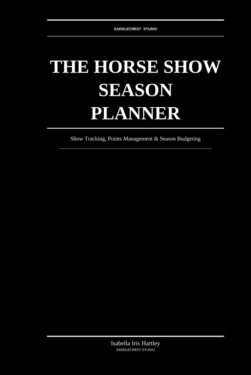 ler totalmente The Horse Show Season Planner: Show Tracking, Points Management & Season Budgeting: For the Competitive English Rider